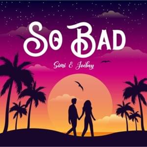 So Bad - Simi (Ft. Joeboy)