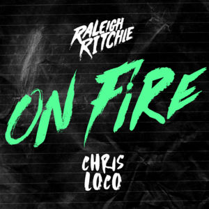 On Fire - Raleigh Ritchie & Chris Loco