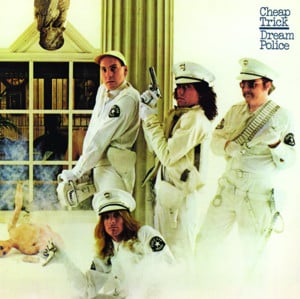 Dream Police - Cheap Trick