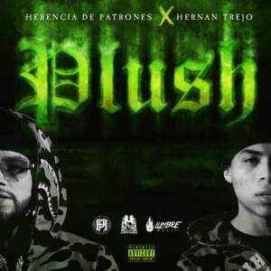 Plush - Herencia de Patrones (Ft. HERNAN TREJO)