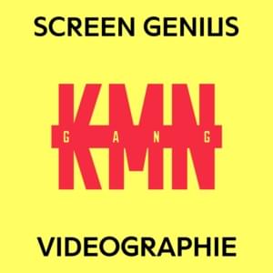 Videographie: KMN Gang - Screen Lyrxo Deutschland (Ft. Screen Lyrxo)