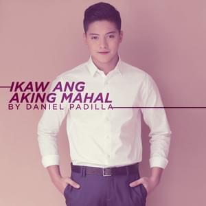 Ikaw Ang Aking Mahal - Daniel Padilla