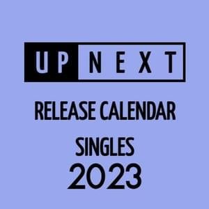 March 2023 Singles Release Calendar - UpNext Lyrxo