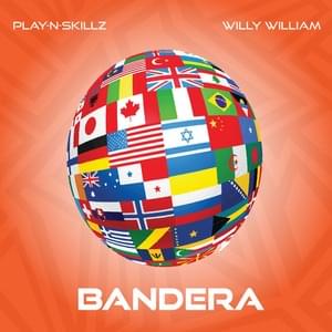 BANDERA - Play-N-Skillz & Willy William