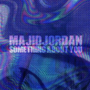 Something About You - Majid Jordan