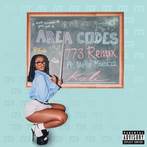 Area Codes (773 Remix) - Kaliii (Ft. Mello Buckzz)