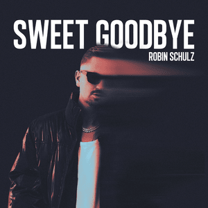 Sweet Goodbye - Robin Schulz