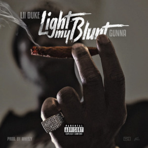 Light My Blunt - Lil Duke (Ft. Gunna)