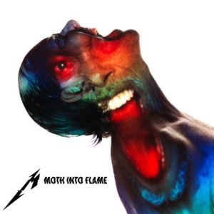 Moth Into Flame - Metallica