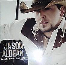 Laughed Until We Cried - Jason Aldean