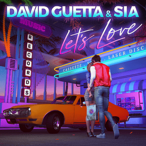 Let’s Love - David Guetta & Sia