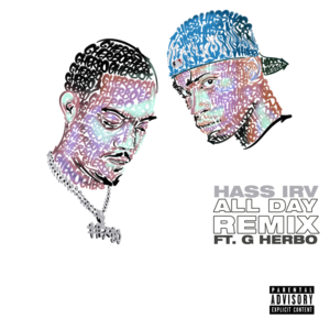 All Day (Remix) - Hass Irv (Ft. G Herbo)