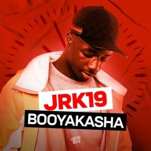 BOOYAKASHA - JRK 19 (Ft. Booska-P)