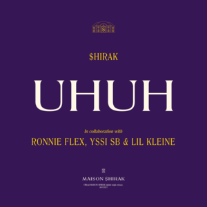 UHUH - $hirak (Ft. Lil Kleine, Ronnie Flex & Yssi SB)