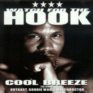 Watch for the Hook (Dungeon Family Mix) - Cool Breeze (Ft. Goodie Mob, OutKast & Witchdoctor)