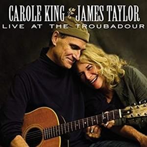 Something in the Way She Moves (Live at the Troubadour) - Carole King & James Taylor