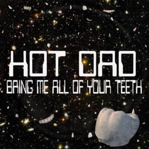 Bring Me All of Your Teeth - Hot Dad