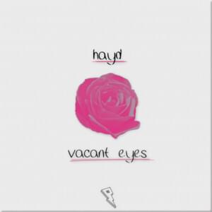 Vacant Eyes - Hayd