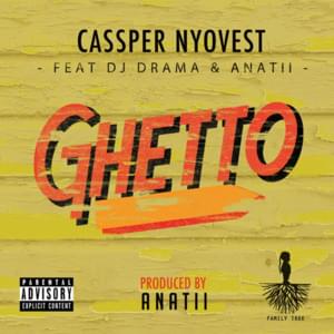 Ghetto - Cassper Nyovest (Ft. ANATII & DJ Drama)