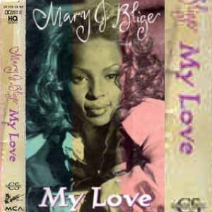 My Love (New Jack Jazz) - Mary J. Blige (Ft. Heavy D)