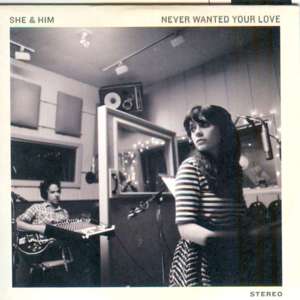 Never Wanted Your Love - She & Him