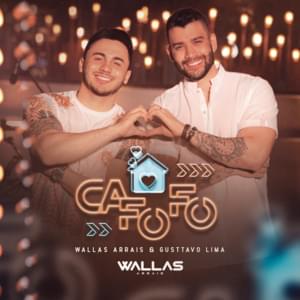 Cafofo - Wallas Arrais (Ft. Gusttavo Lima)