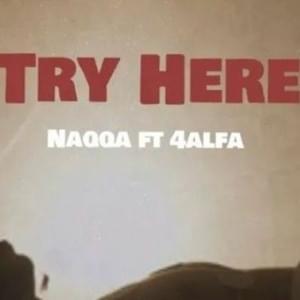 Try Here - NAQQA (Ft. 4LFA)