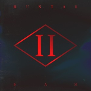 4AM - Huntar