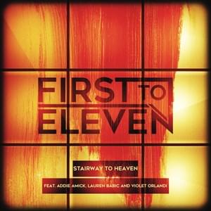 Stairway to Heaven - First to Eleven (Ft. Halocene, Lauren Babic & Violet Orlandi)