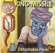 Detachable Penis - King Missile