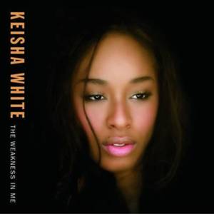 The Weakness In Me - Keisha White