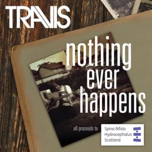 Nothing Ever Happens - Travis