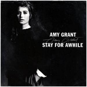 Stay for a While - Amy Grant