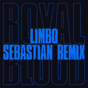 Limbo (SebastiAn Remix) - Royal Blood