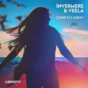 Come Fly Away - Invermere (Ft. Veela)