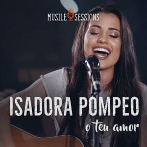 O Teu Amor - Isadora Pompeo