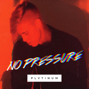 No Pressure - PLVTINUM