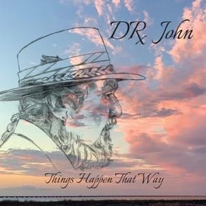 I Walk On Guilded Splinters (Things Happen That Way version) - Dr. John (Ft. Lukas Nelson & Promise Of The Real)