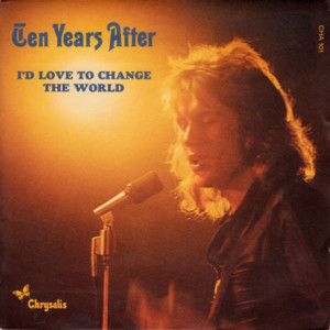 I’d Love to Change the World - Ten Years After