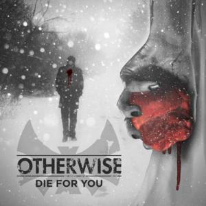 Die For You - Otherwise