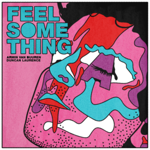 Feel Something - Armin van Buuren (Ft. Duncan Laurence)