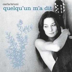 Carla Bruni - Quelqu’un m’a dit (English Translation) - Lyrxo English Translations