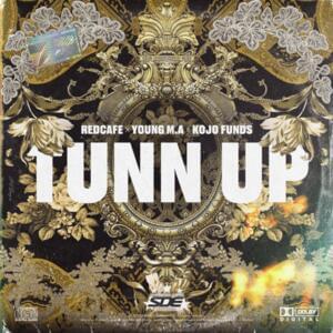 Tunn Up - Red Cafe (Ft. Kojo Funds & Young M.A)