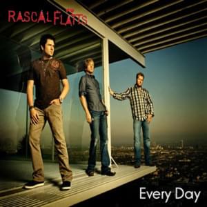 Every Day - Rascal Flatts