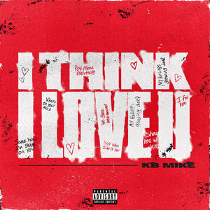 I Think I Love U - KB Mike