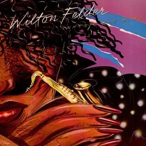 Someday We’ll All Be Free - Wilton Felder (Ft. Bobby Womack)