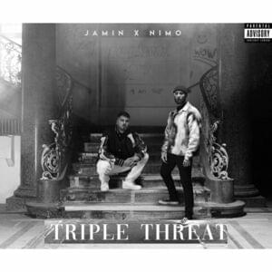 Triple Threat - Jamin & Nimo