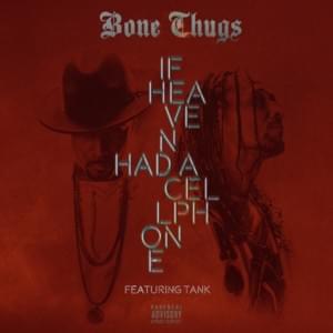 If Heaven Had a Cell Phone - Bone Thugs (Ft. Tank)