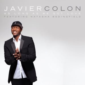 As Long As We Got Love - Javier Colon (Ft. Natasha Bedingfield)