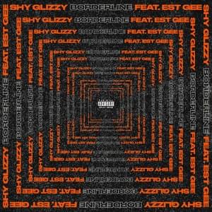 Borderline - Shy Glizzy (Ft. EST Gee)